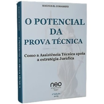 O Potencial da Prova Técnica - Como a Assistência Técnica apoia a estratégia Jurídica